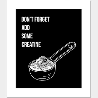 Dont forget add some creatine monohydrate Workout Gear Posters and Art